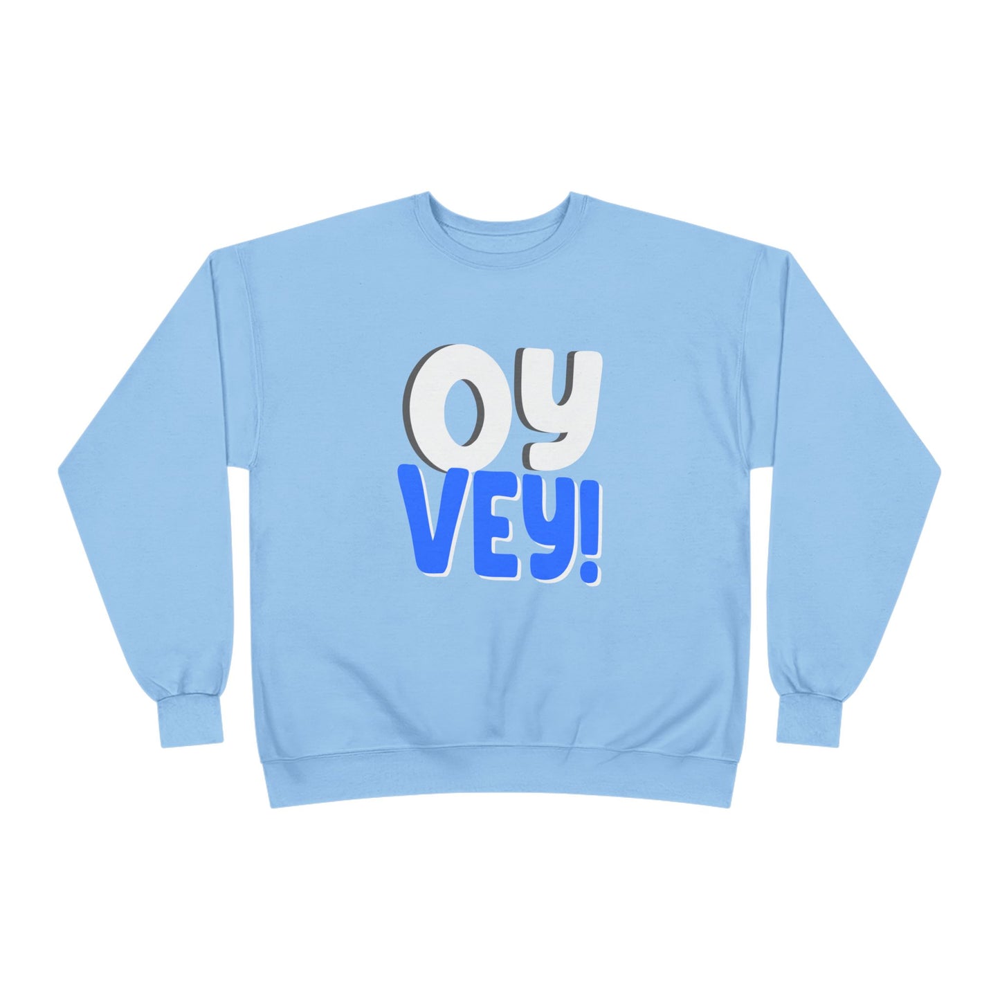 "OY VEY" Unisex EcoSmart® Crewneck Sweatshirt