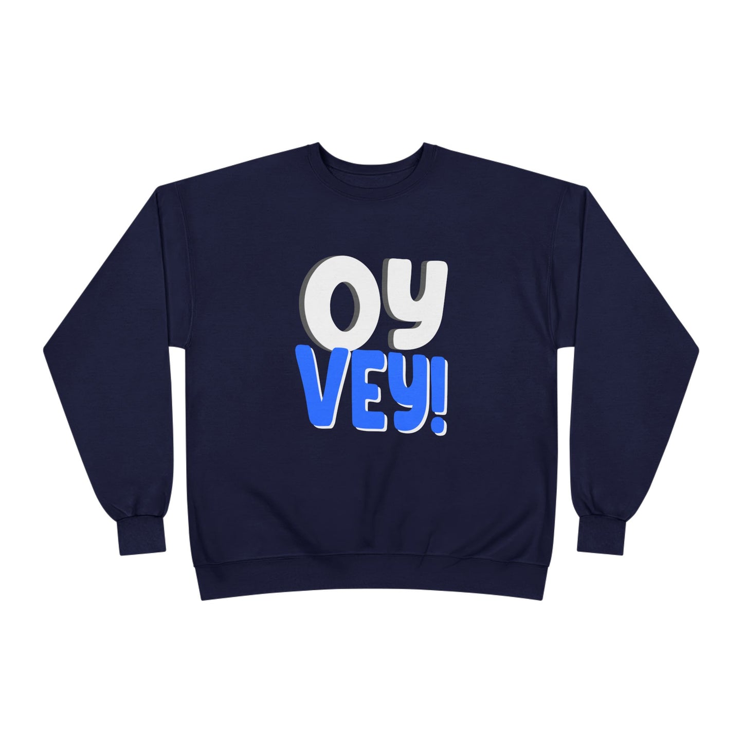 "OY VEY" Unisex EcoSmart® Crewneck Sweatshirt