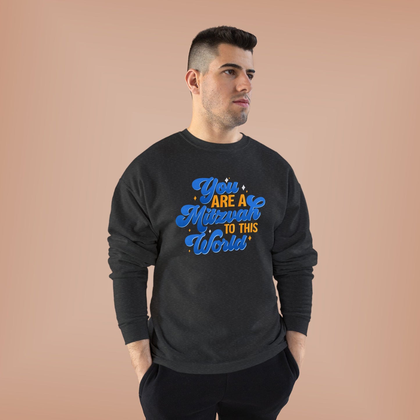 "YOU ARE A MITZVAH TO THIS WORLD" Unisex EcoSmart® Crewneck Sweatshirt