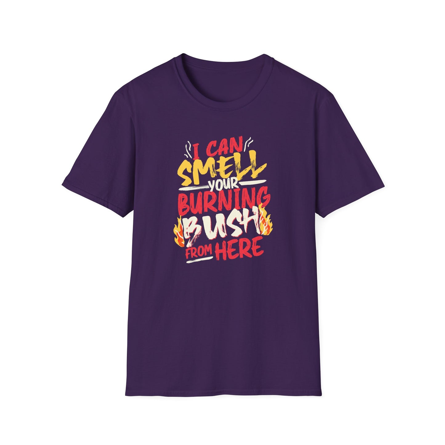 "I Can Smell Your Burning Bush" Unisex Softstyle T-Shirt