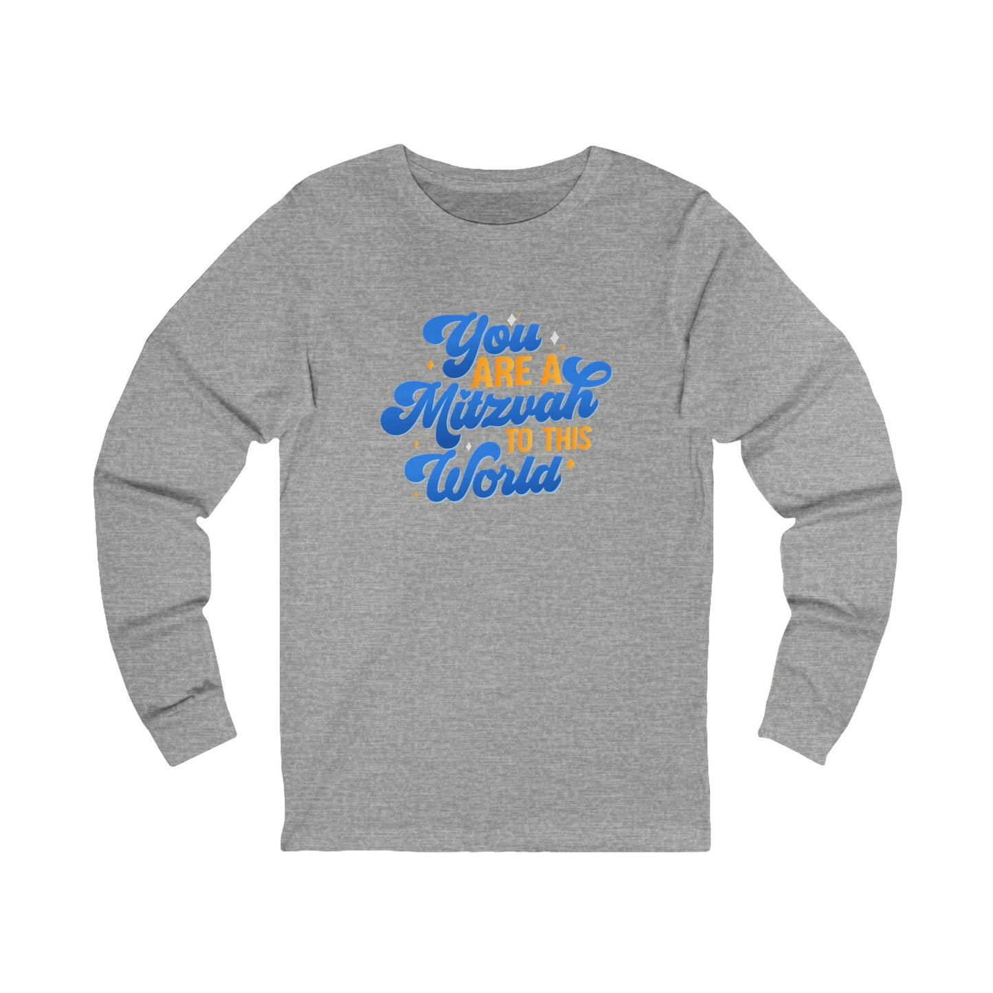 "YOU ARE A MITZVAH TO THIS WORLD" Unisex Jersey Long Sleeve Tee