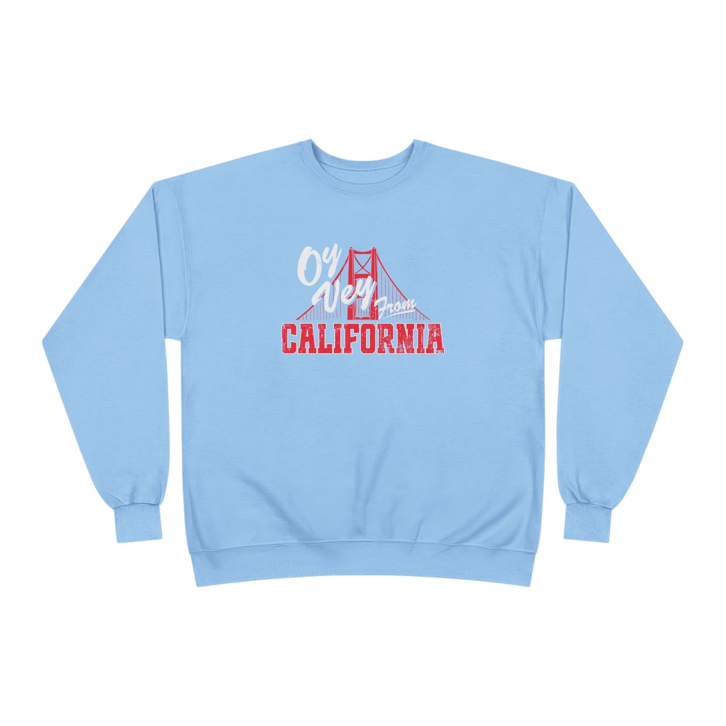 "OY VEY FROM CALIFORNIA" Unisex EcoSmart® Crewneck Sweatshirt