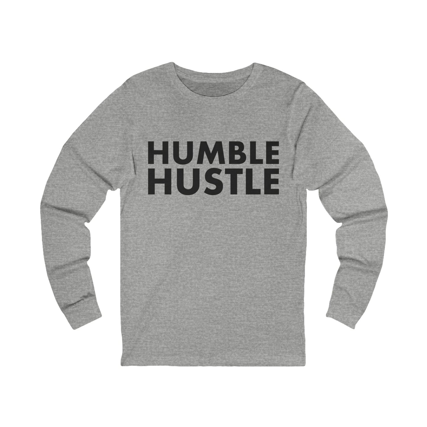 Humble Hustle Long Sleeve Tee — Motivational Graphic Shirt
