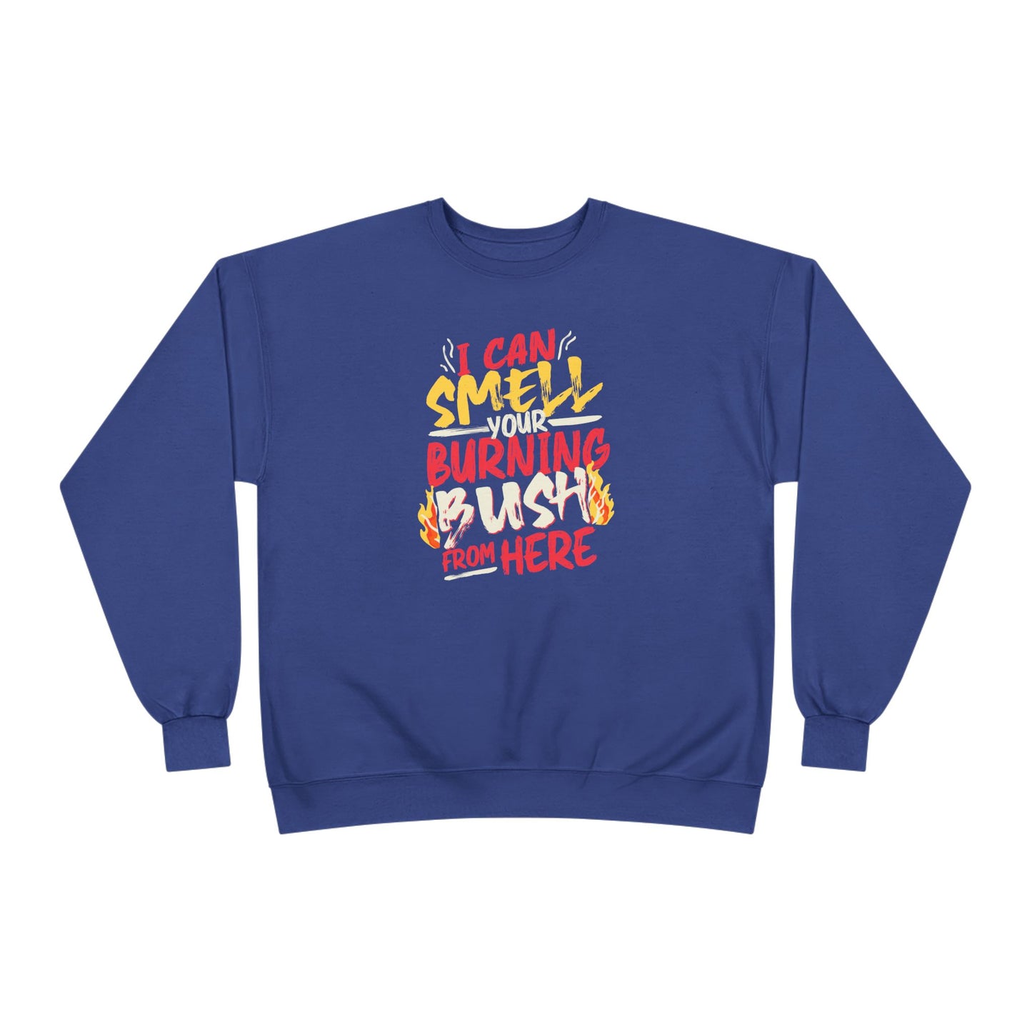 "I Can Smell Your Burning Bush" Unisex EcoSmart® Crewneck Sweatshirt