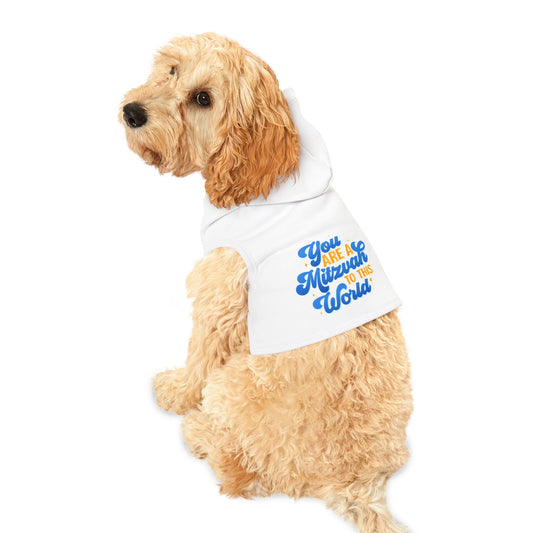 "YOU ARE A MITZVAH TO THIS WORLD" Pet Hoodie