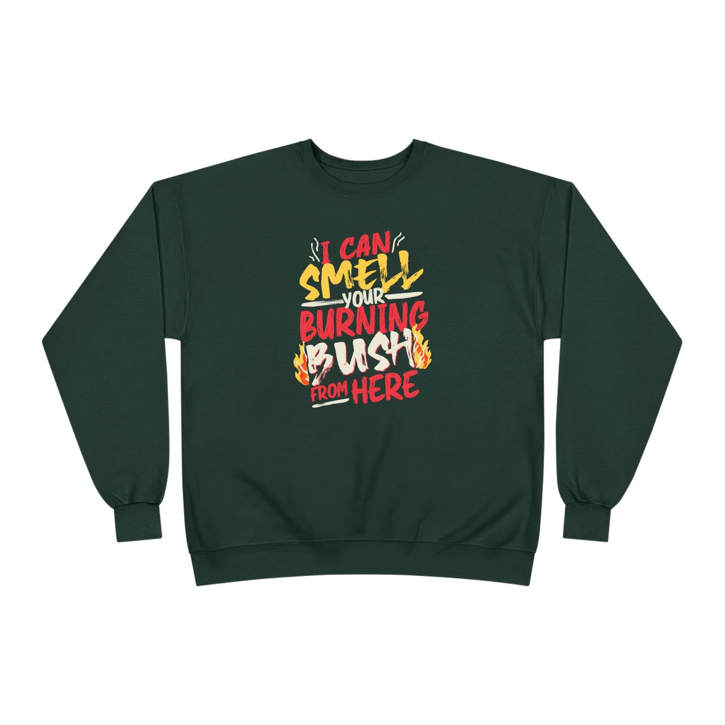 "I Can Smell Your Burning Bush" Unisex EcoSmart® Crewneck Sweatshirt