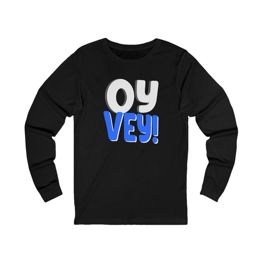 "OY VEY" Unisex Jersey Long Sleeve Tee