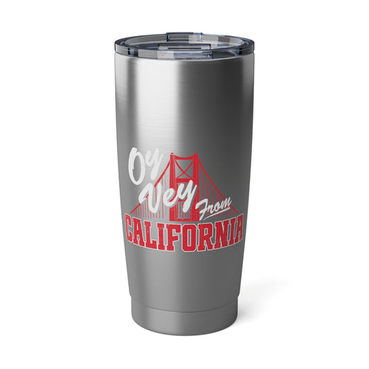 "OY VEY FROM CALIFORNIA" 20oz Tumbler