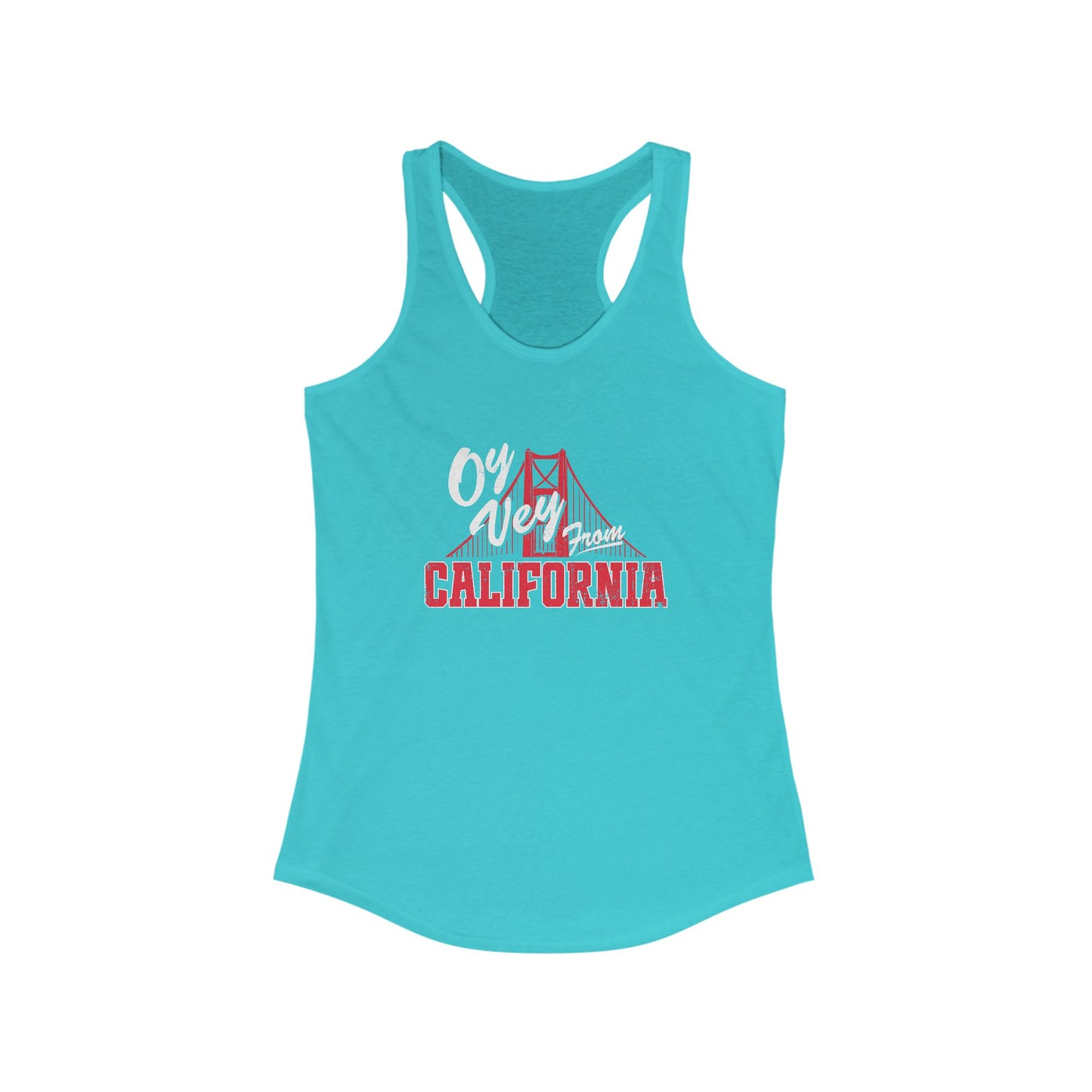 "OY VEY FROM CALIFORNIA" Women's Ideal Racerback Tank