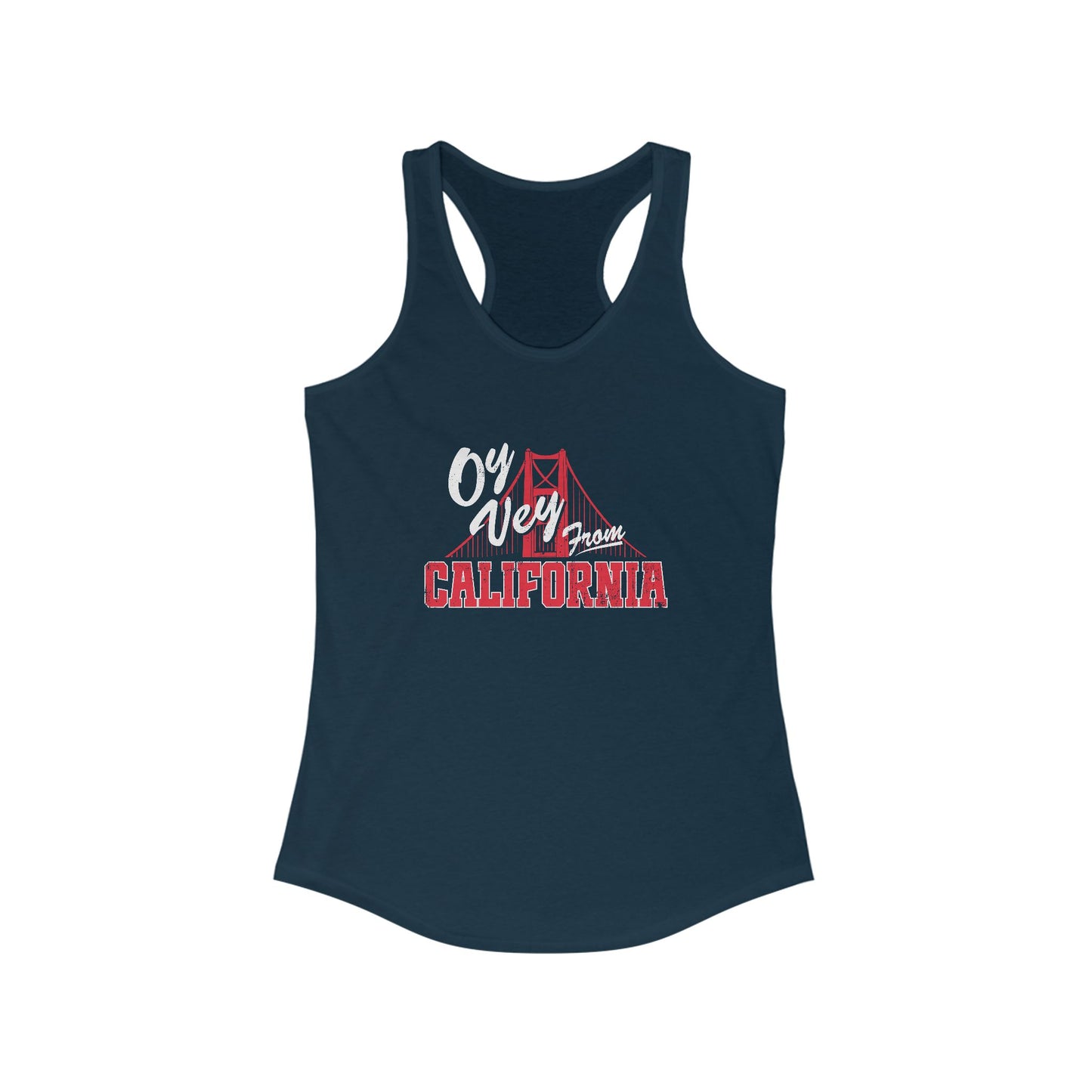 "OY VEY FROM CALIFORNIA" Women's Ideal Racerback Tank