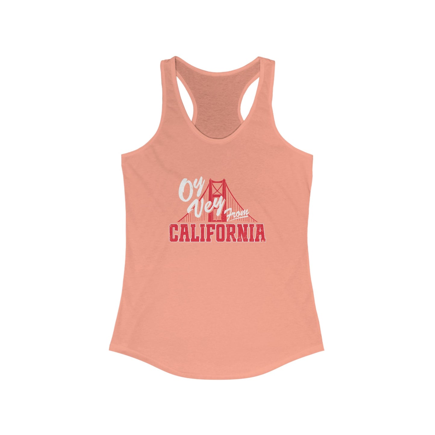 "OY VEY FROM CALIFORNIA" Women's Ideal Racerback Tank