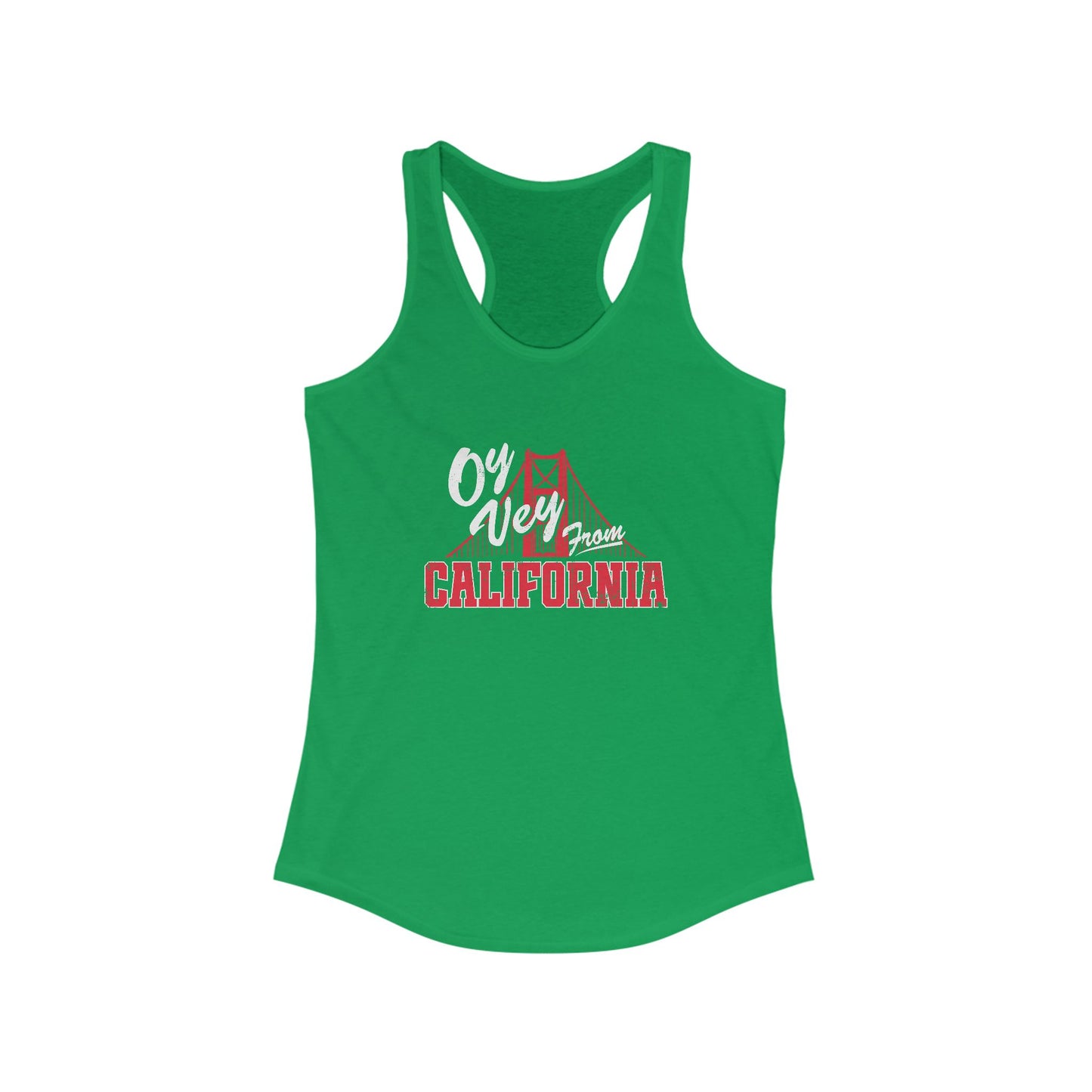 "OY VEY FROM CALIFORNIA" Women's Ideal Racerback Tank