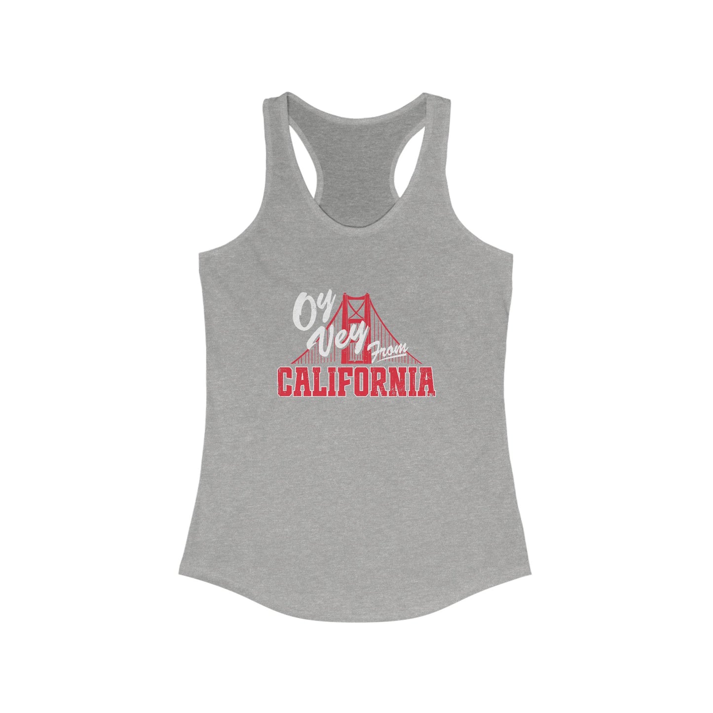 "OY VEY FROM CALIFORNIA" Women's Ideal Racerback Tank