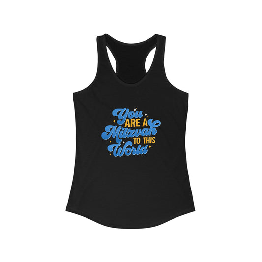 "YOU ARE A MITZVAH TO THIS WORLD" Women's Ideal Racerback Tank