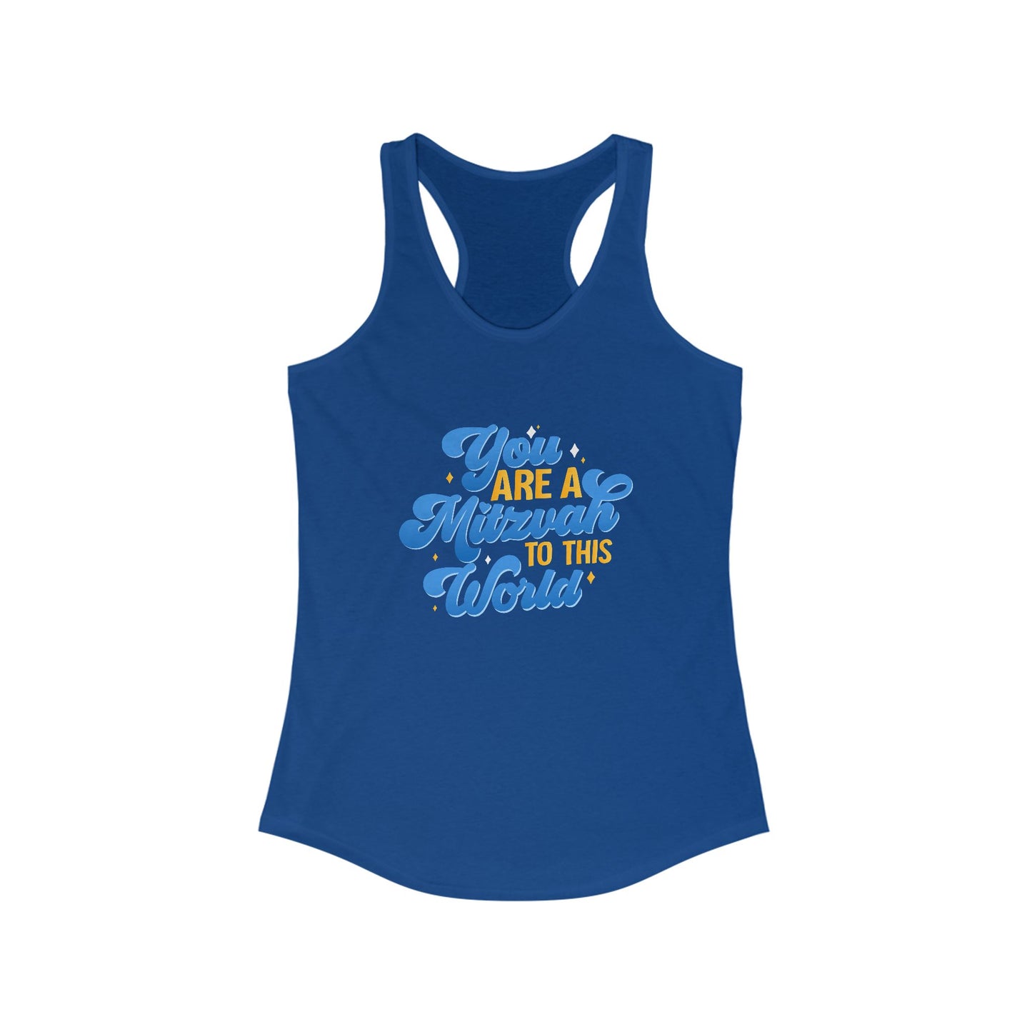 "YOU ARE A MITZVAH TO THIS WORLD" Women's Ideal Racerback Tank