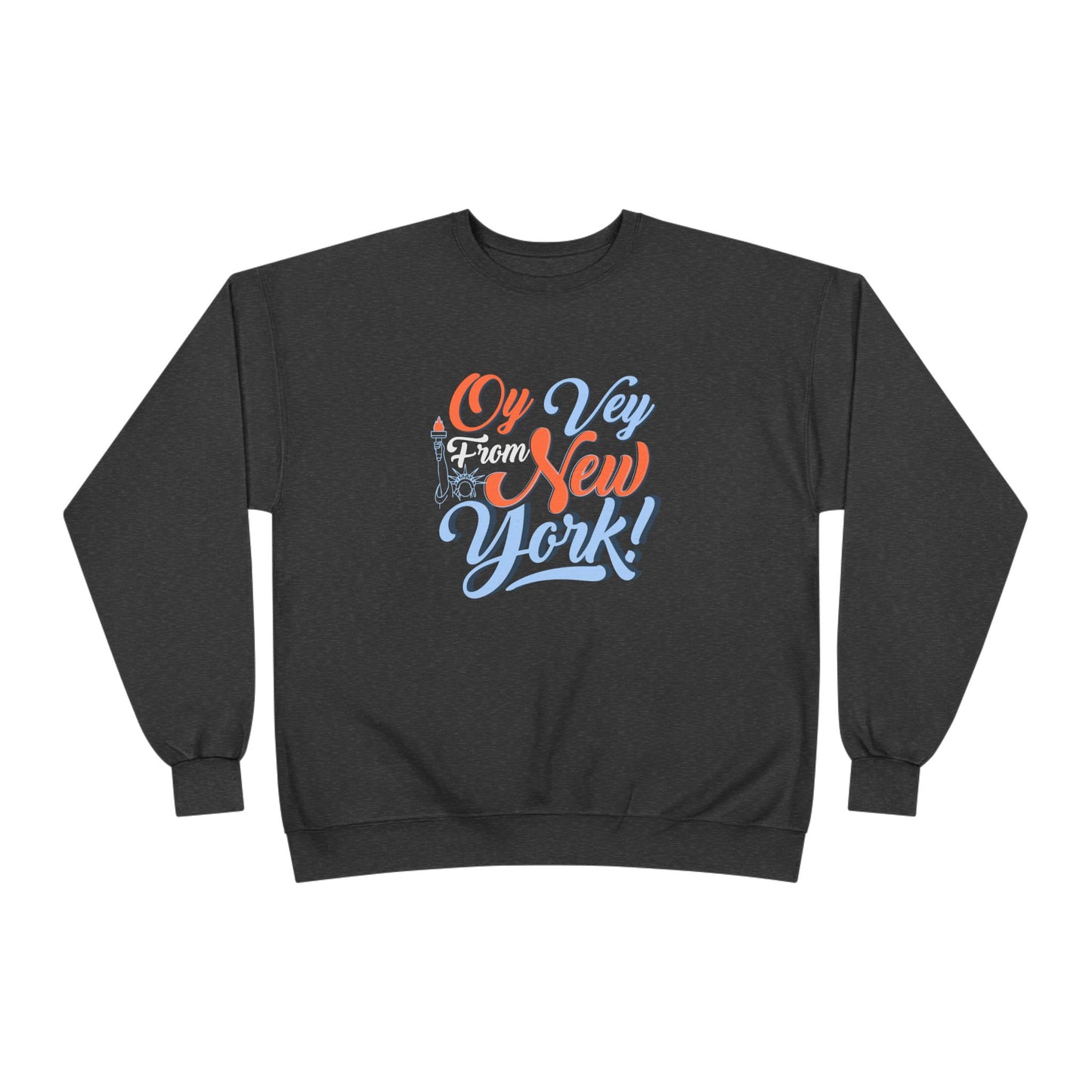 "OY VEY FROM NEW YORK" Unisex EcoSmart® Crewneck Sweatshirt