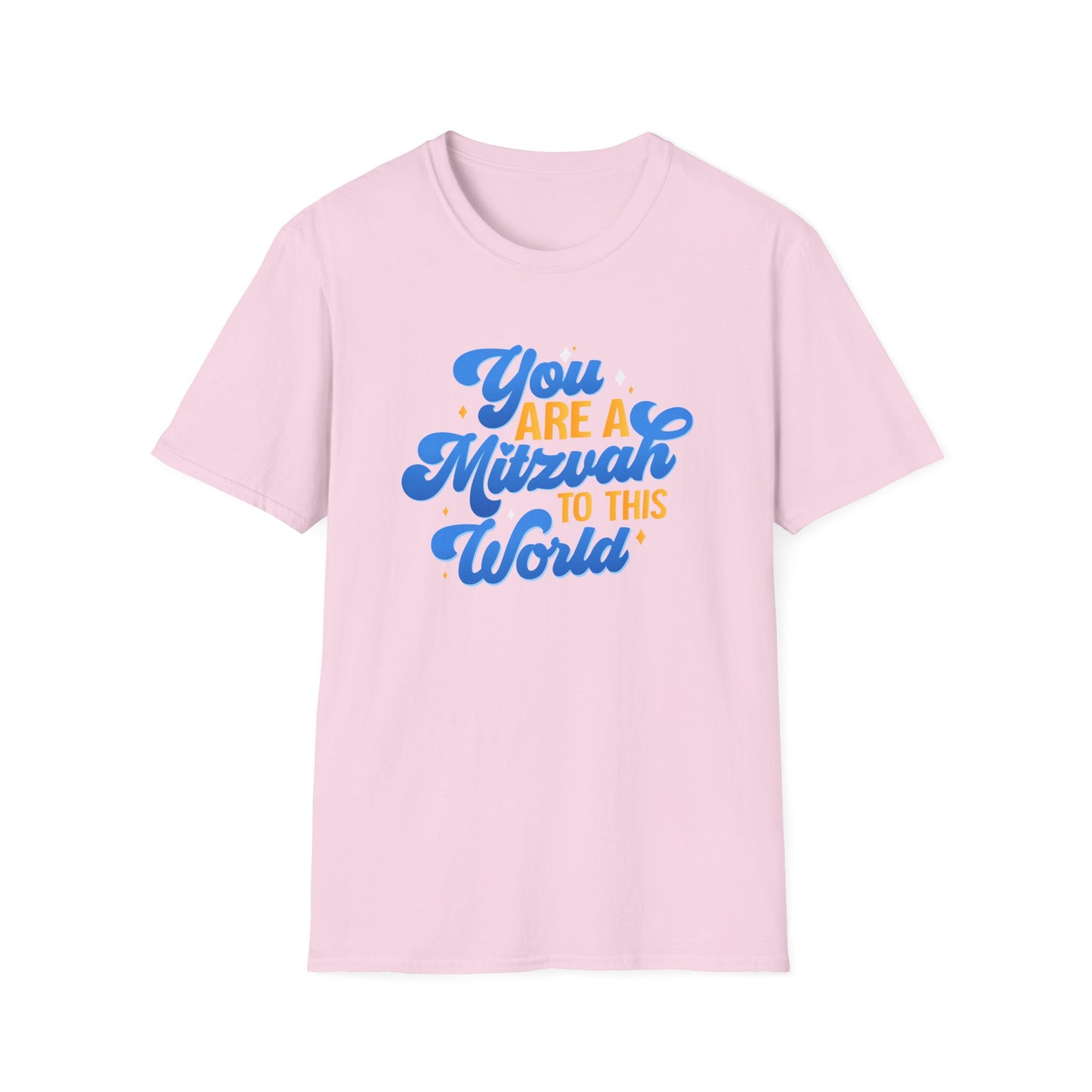 "YOU ARE A MITZVAH TO THIS WORLD" Unisex Softstyle T-Shirt