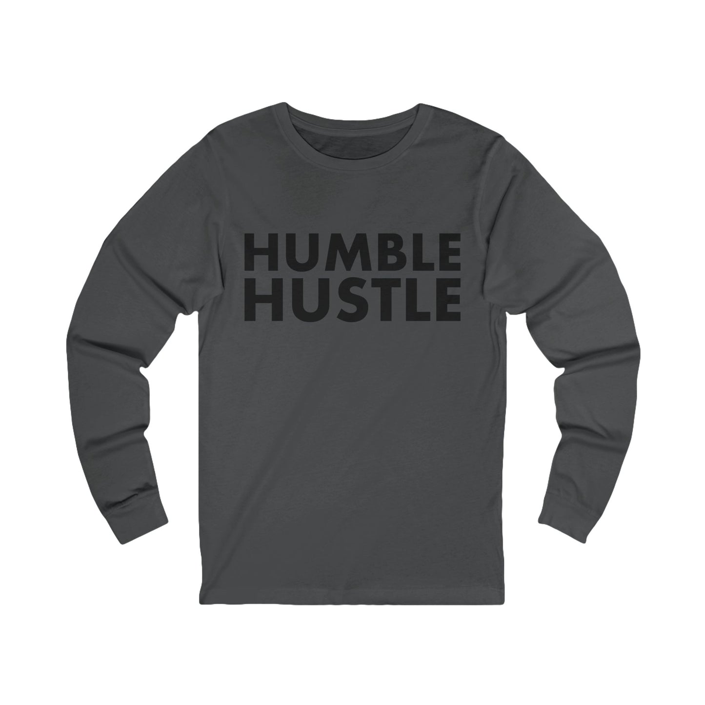 Humble Hustle Long Sleeve Tee — Motivational Graphic Shirt