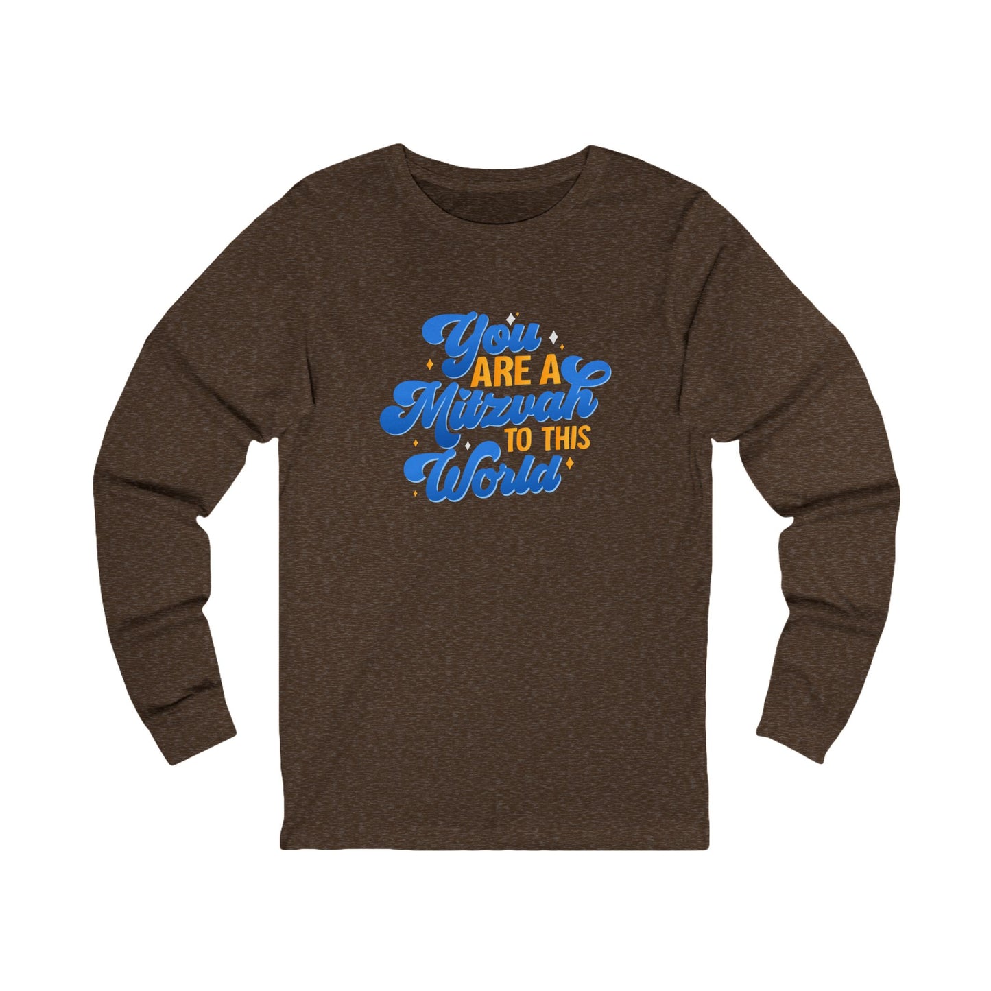 "YOU ARE A MITZVAH TO THIS WORLD" Unisex Jersey Long Sleeve Tee