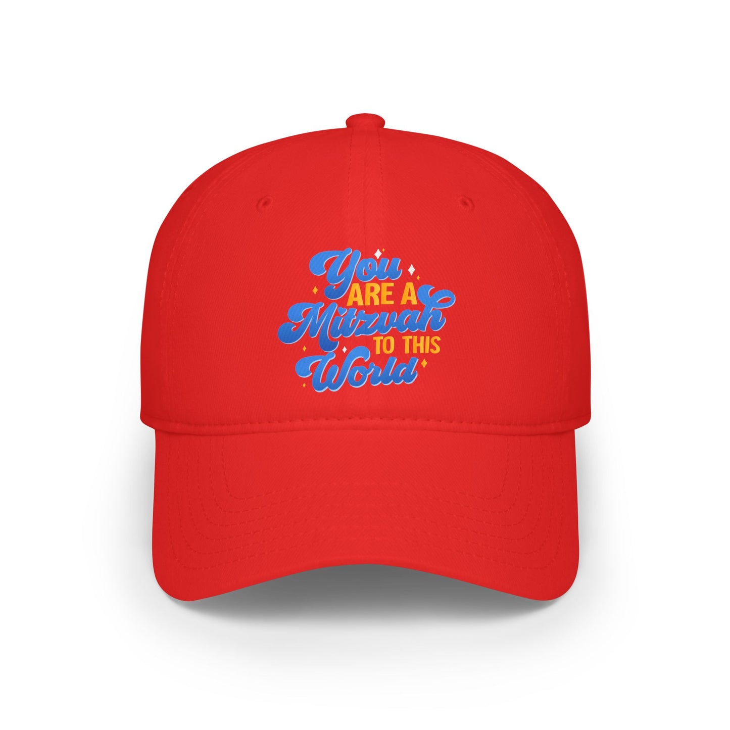 "YOU ARE A MITZVAH TO THIS WORLD" Low Profile Baseball Cap