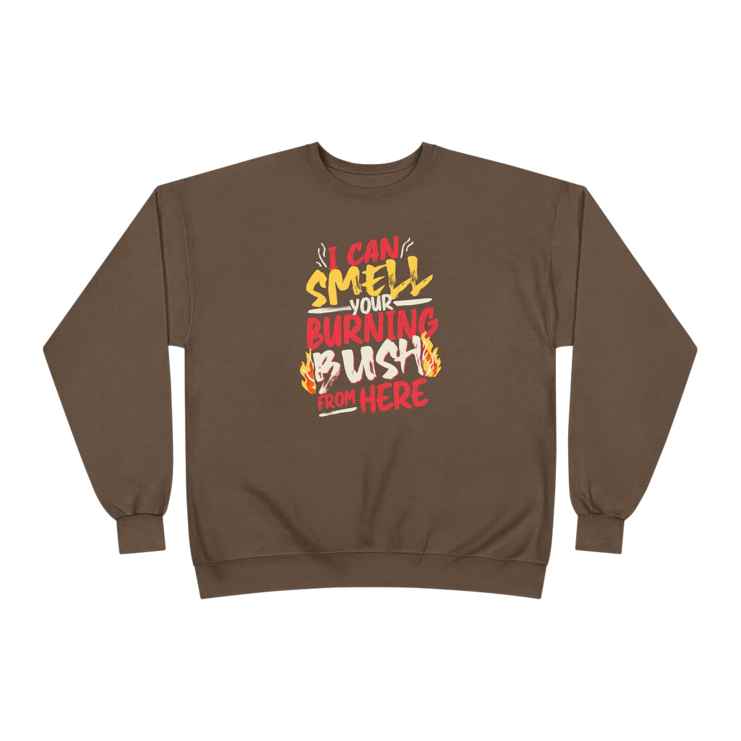 "I Can Smell Your Burning Bush" Unisex EcoSmart® Crewneck Sweatshirt