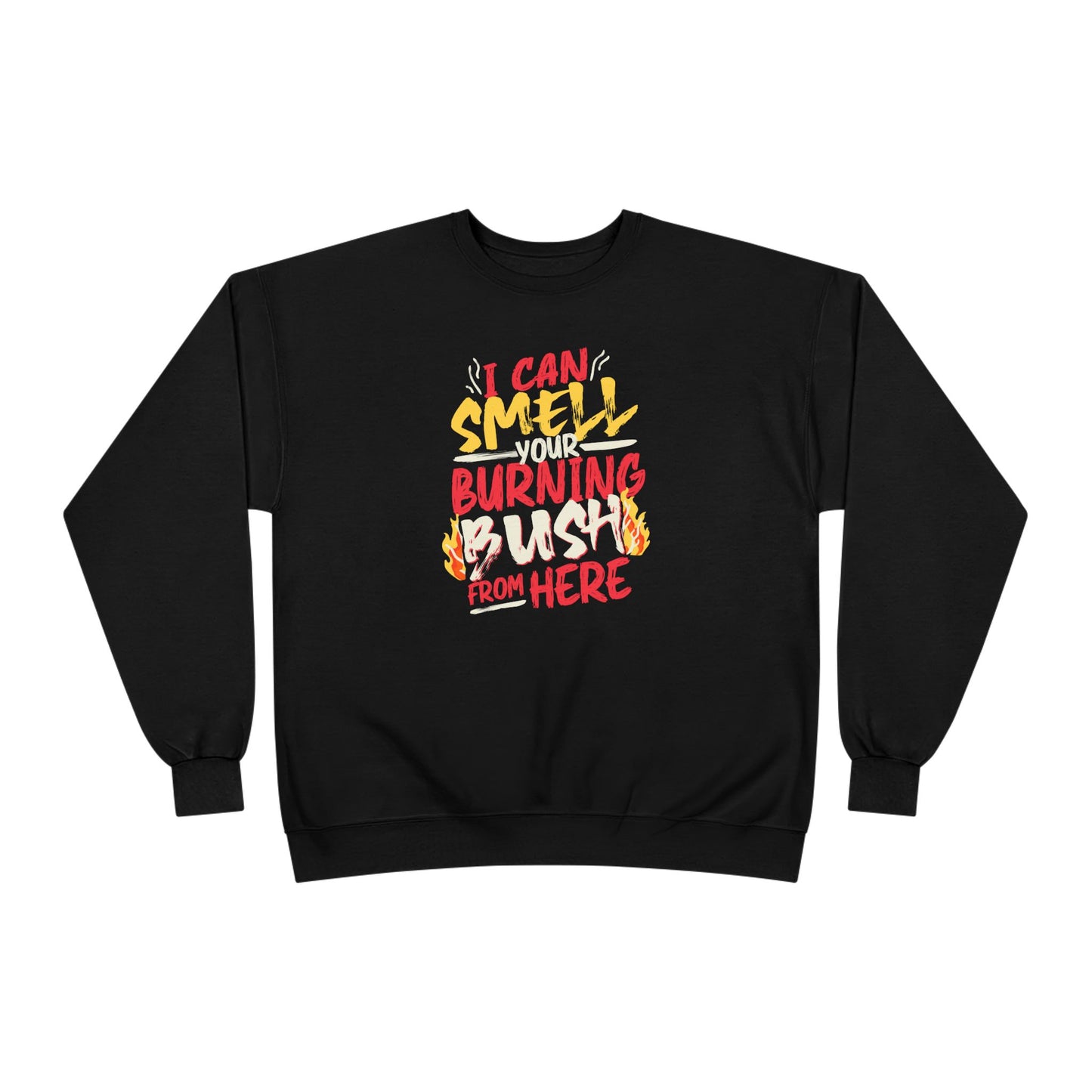 "I Can Smell Your Burning Bush" Unisex EcoSmart® Crewneck Sweatshirt