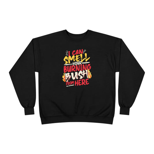 "I Can Smell Your Burning Bush" Unisex EcoSmart® Crewneck Sweatshirt