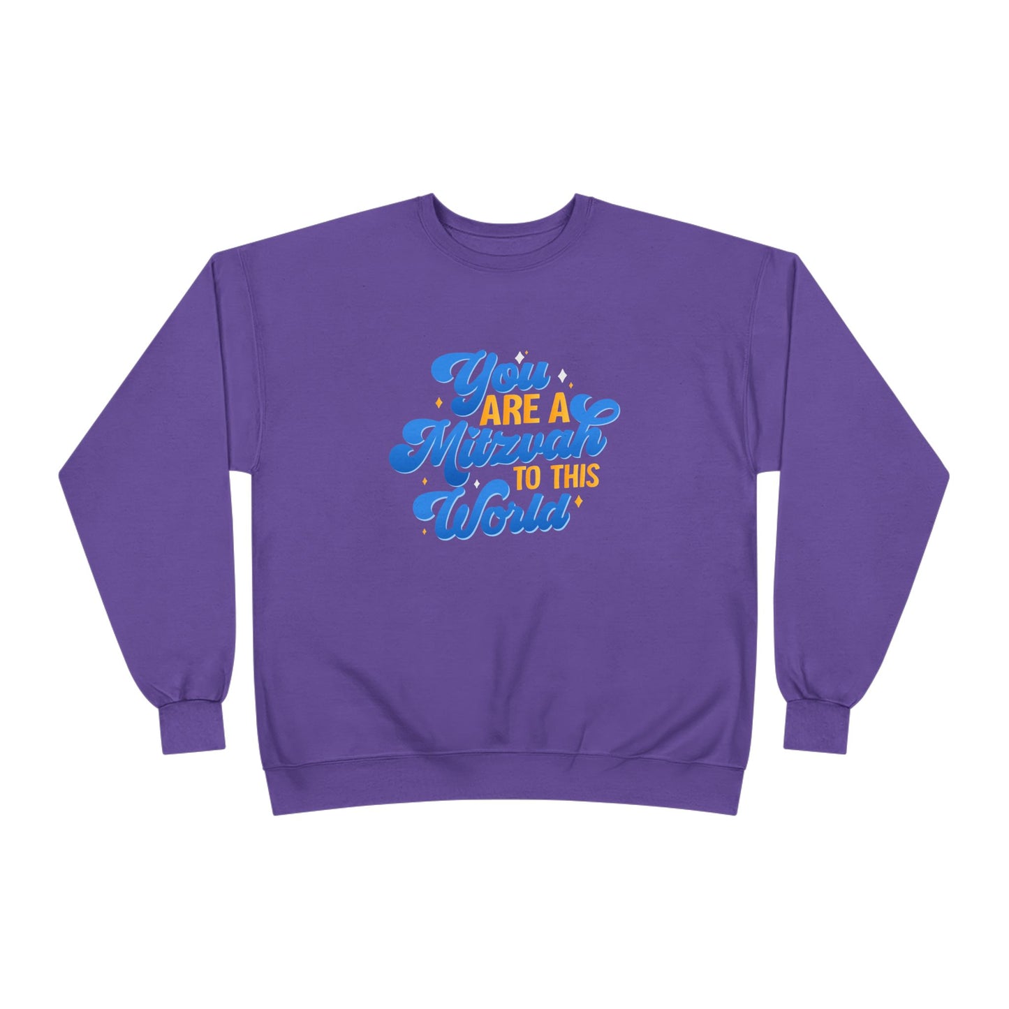 "YOU ARE A MITZVAH TO THIS WORLD" Unisex EcoSmart® Crewneck Sweatshirt