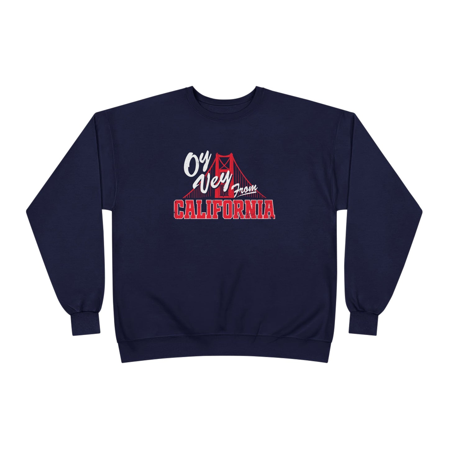 "OY VEY FROM CALIFORNIA" Unisex EcoSmart® Crewneck Sweatshirt