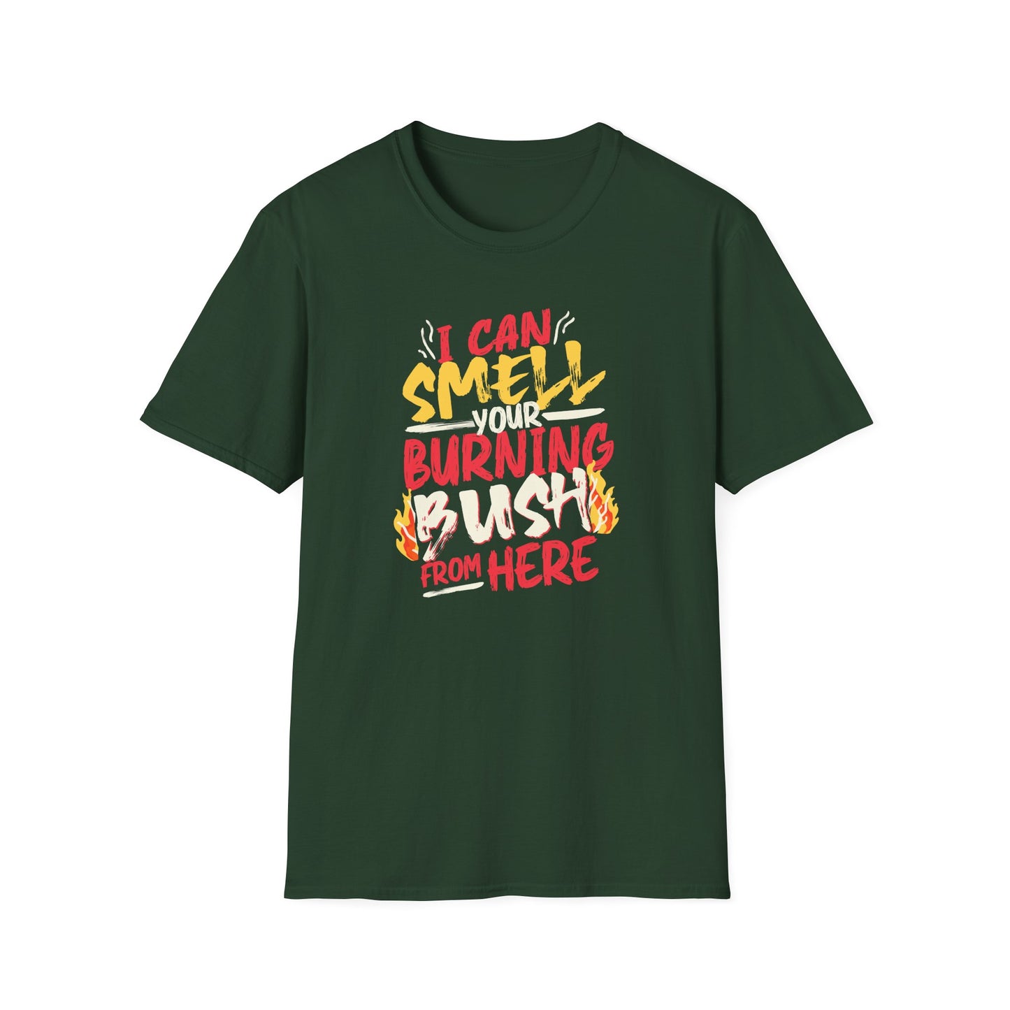 "I Can Smell Your Burning Bush" Unisex Softstyle T-Shirt