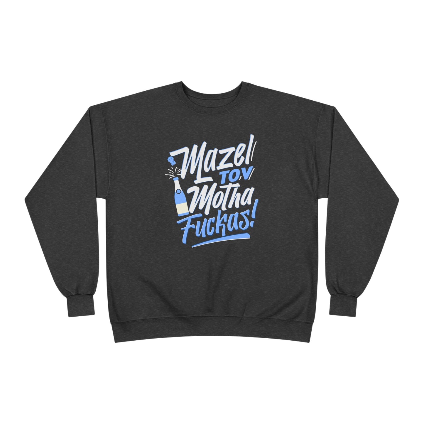 "Mazel Tov Motha Fuckas" Unisex EcoSmart® Crewneck Sweatshirt