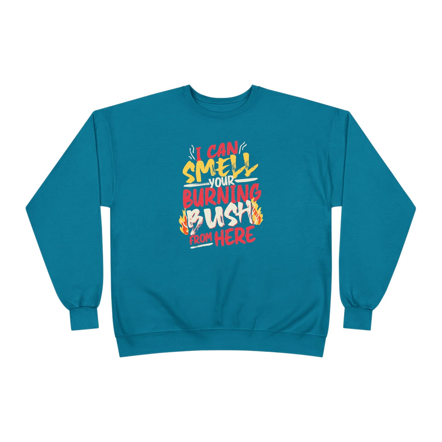 "I Can Smell Your Burning Bush" Unisex EcoSmart® Crewneck Sweatshirt