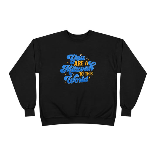 "YOU ARE A MITZVAH TO THIS WORLD" Unisex EcoSmart® Crewneck Sweatshirt