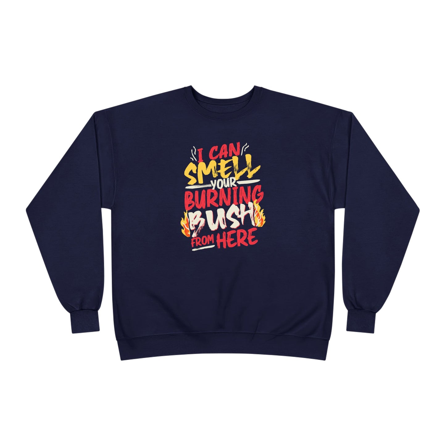 "I Can Smell Your Burning Bush" Unisex EcoSmart® Crewneck Sweatshirt