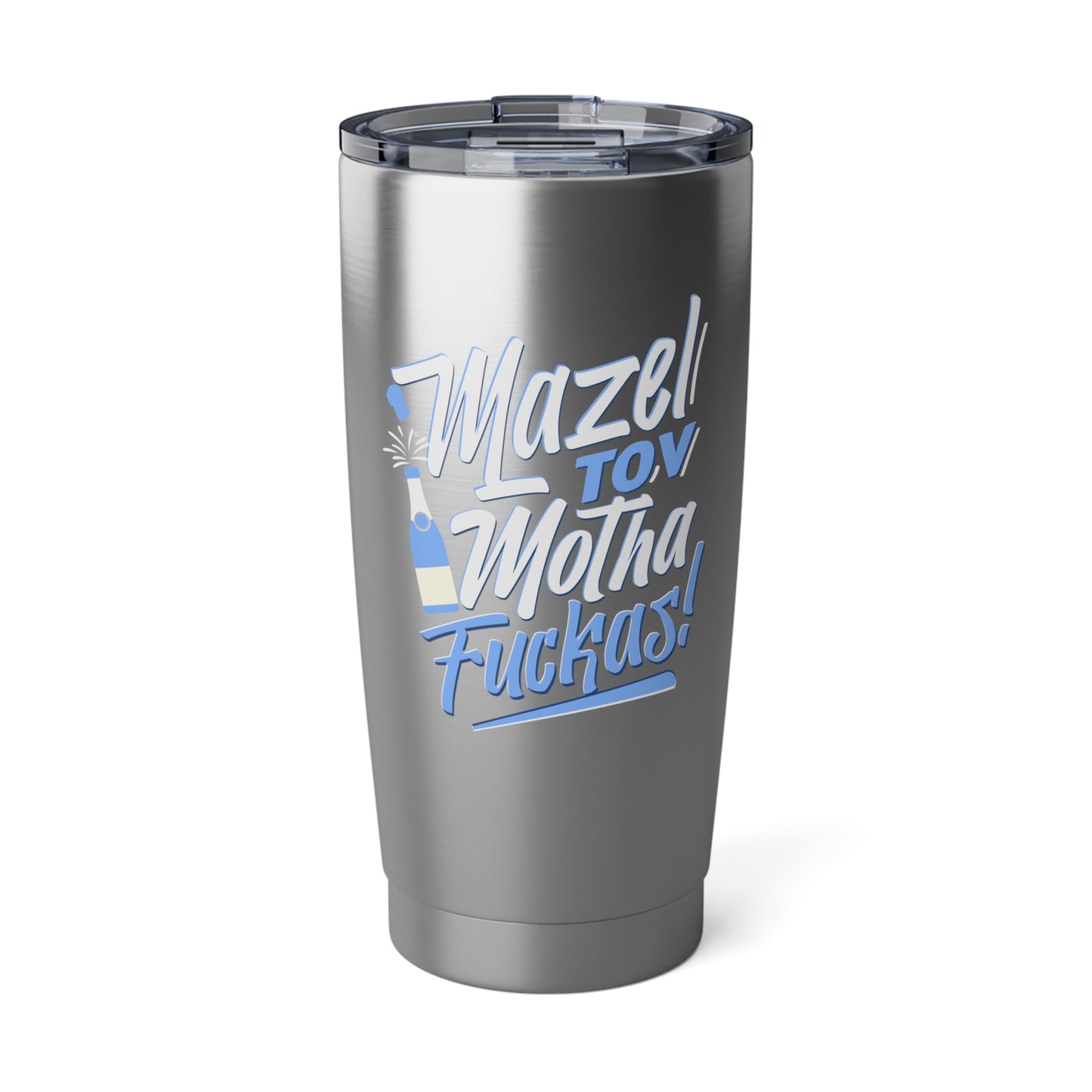 "Mazel Tov Motha Fuckas" 20oz Tumbler