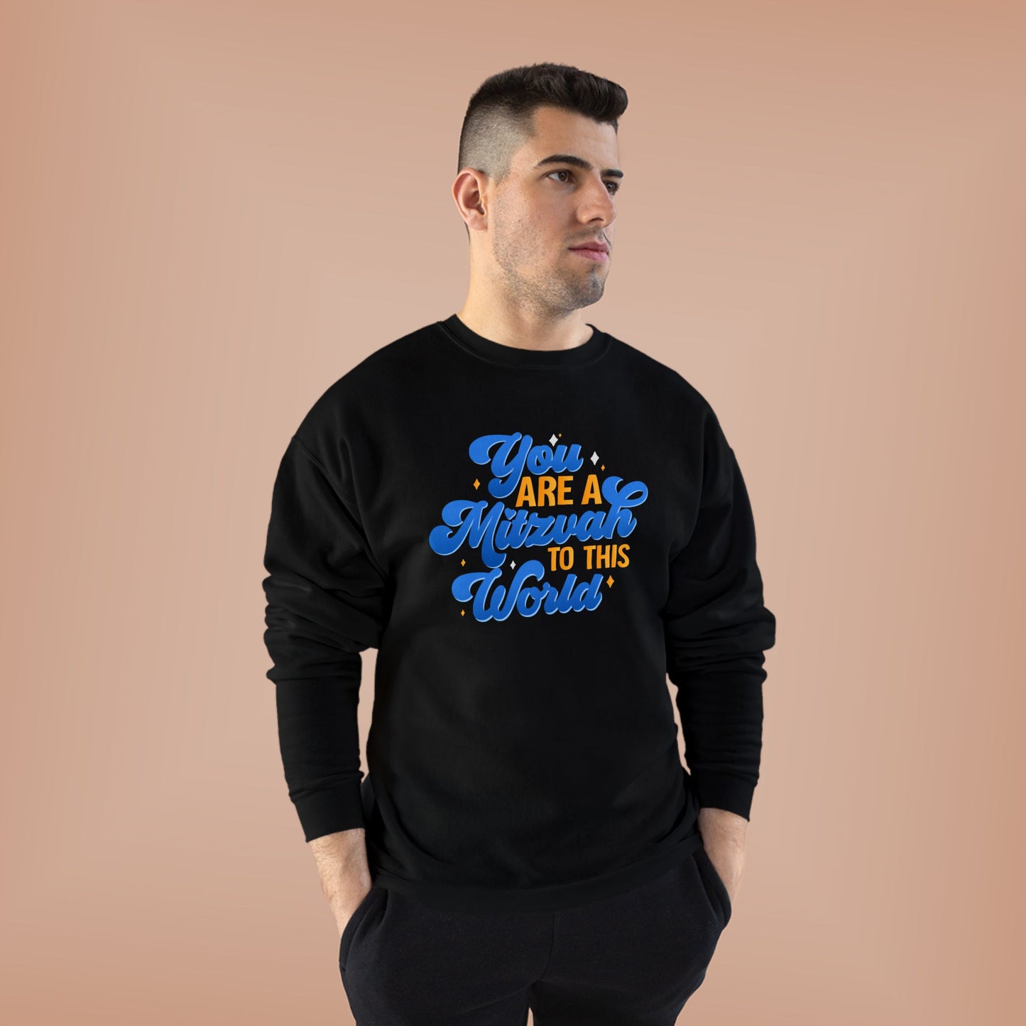 "YOU ARE A MITZVAH TO THIS WORLD" Unisex EcoSmart® Crewneck Sweatshirt