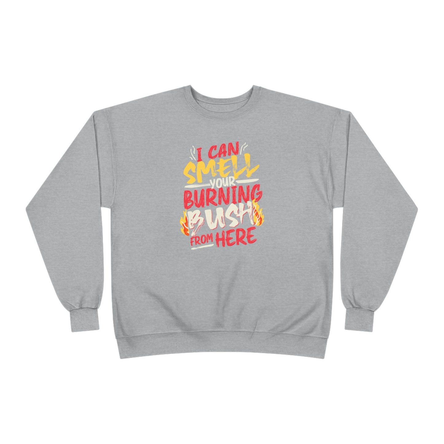 "I Can Smell Your Burning Bush" Unisex EcoSmart® Crewneck Sweatshirt