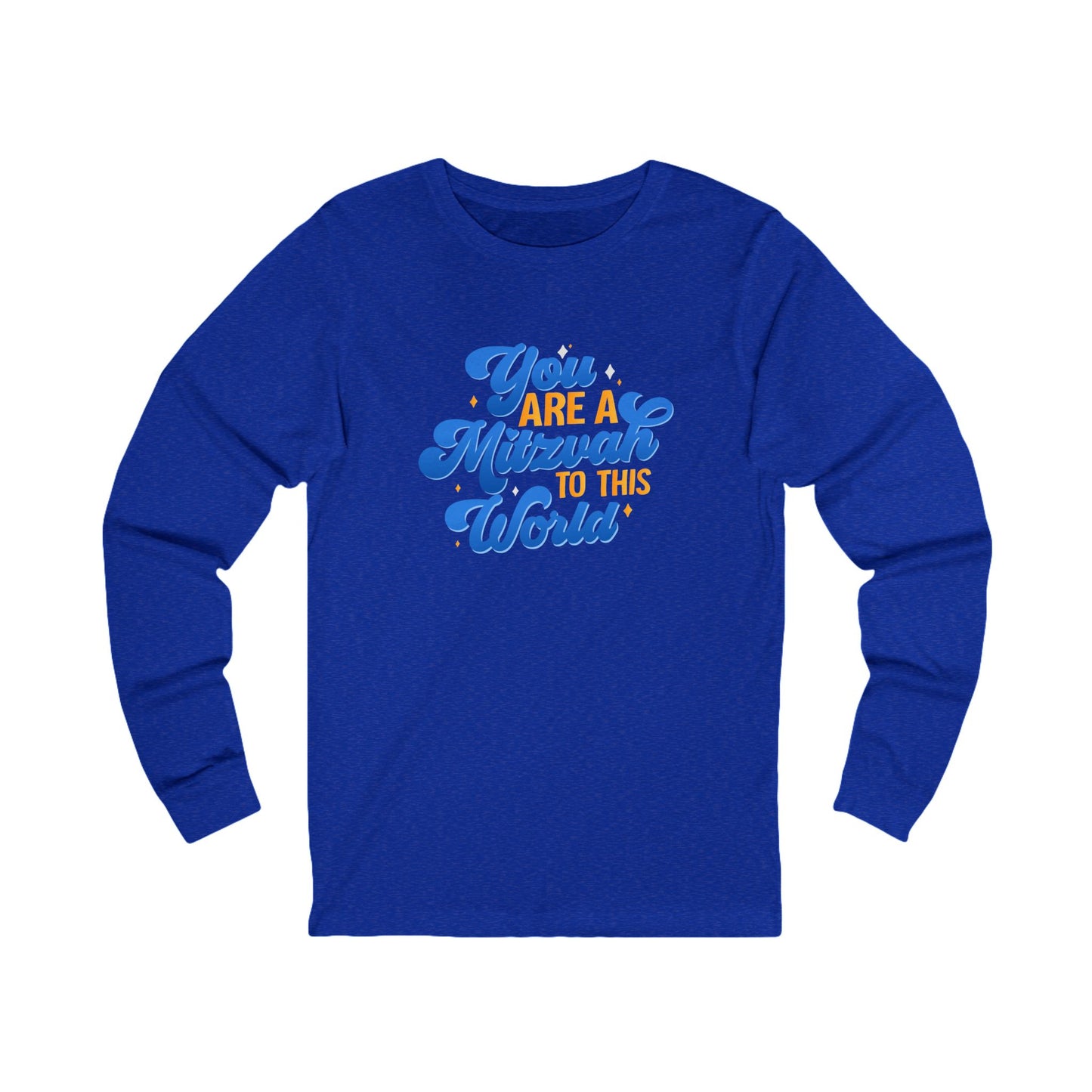 "YOU ARE A MITZVAH TO THIS WORLD" Unisex Jersey Long Sleeve Tee