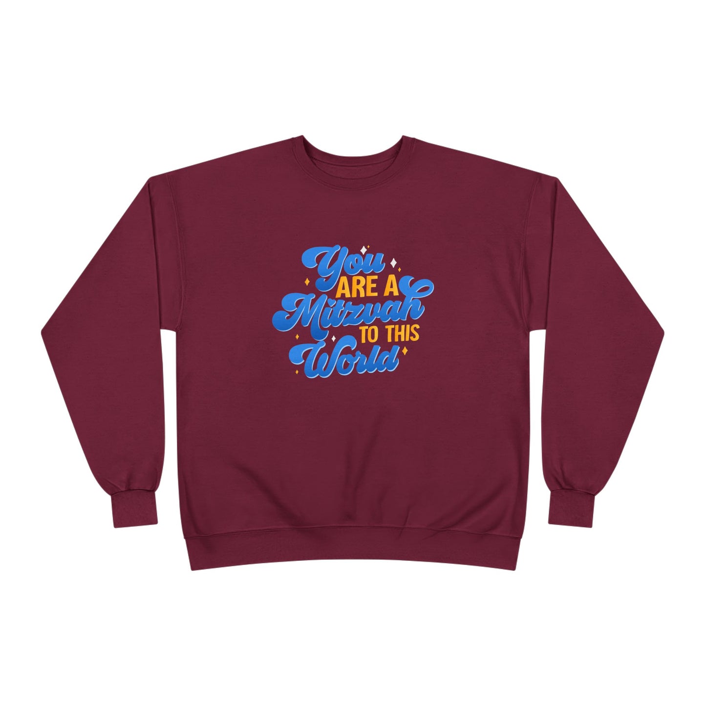 "YOU ARE A MITZVAH TO THIS WORLD" Unisex EcoSmart® Crewneck Sweatshirt