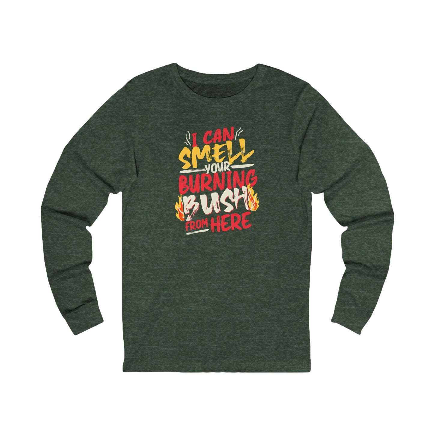 "I Can Smell Your Burning Bush" Unisex Jersey Long Sleeve Tee