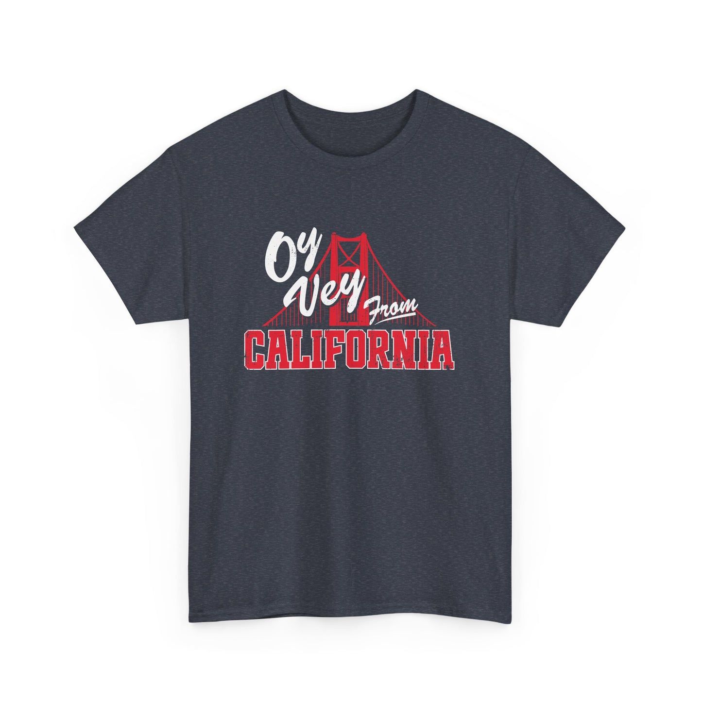 "OY VEY FROM CALIFORNIA" Unisex Heavy Cotton Tee