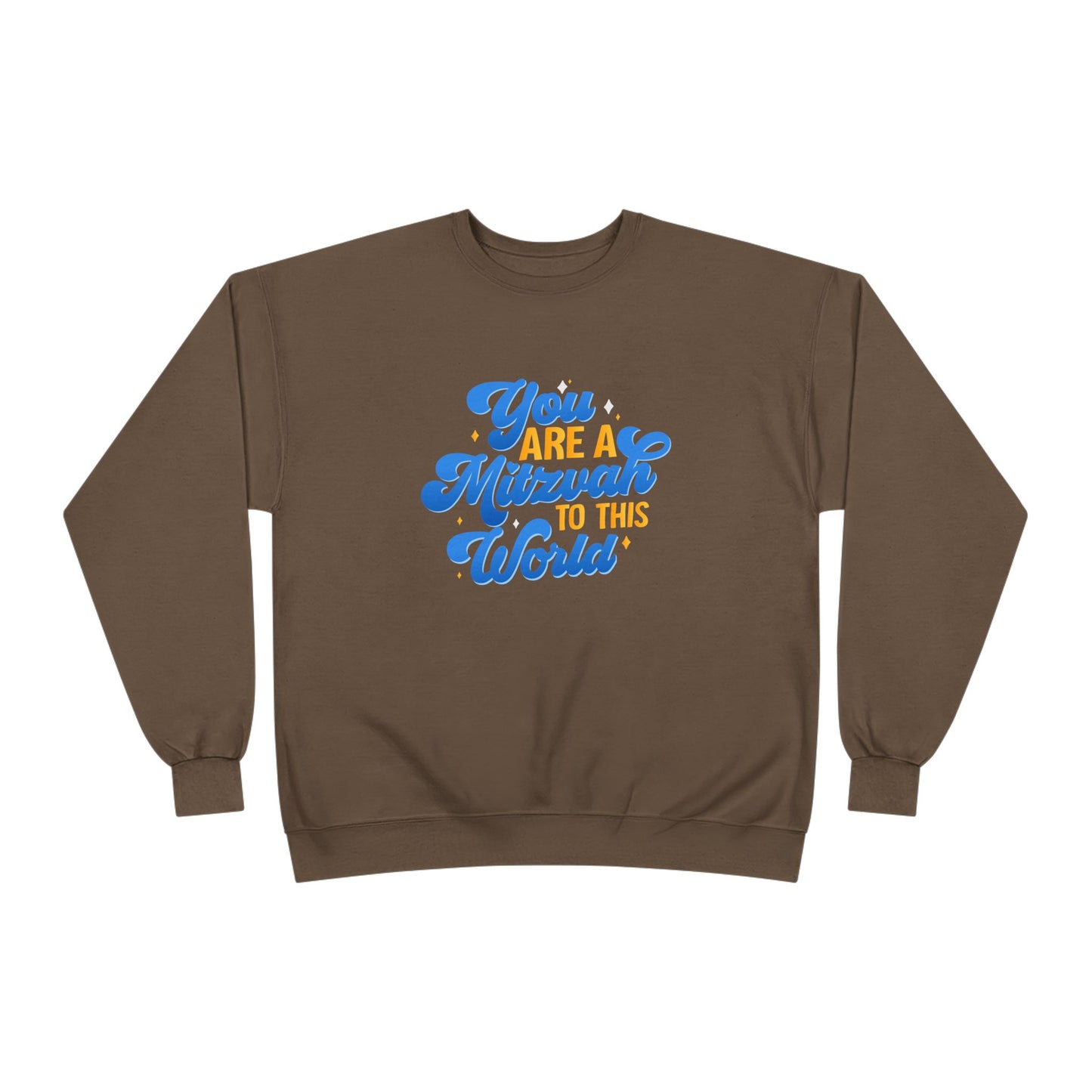 "YOU ARE A MITZVAH TO THIS WORLD" Unisex EcoSmart® Crewneck Sweatshirt