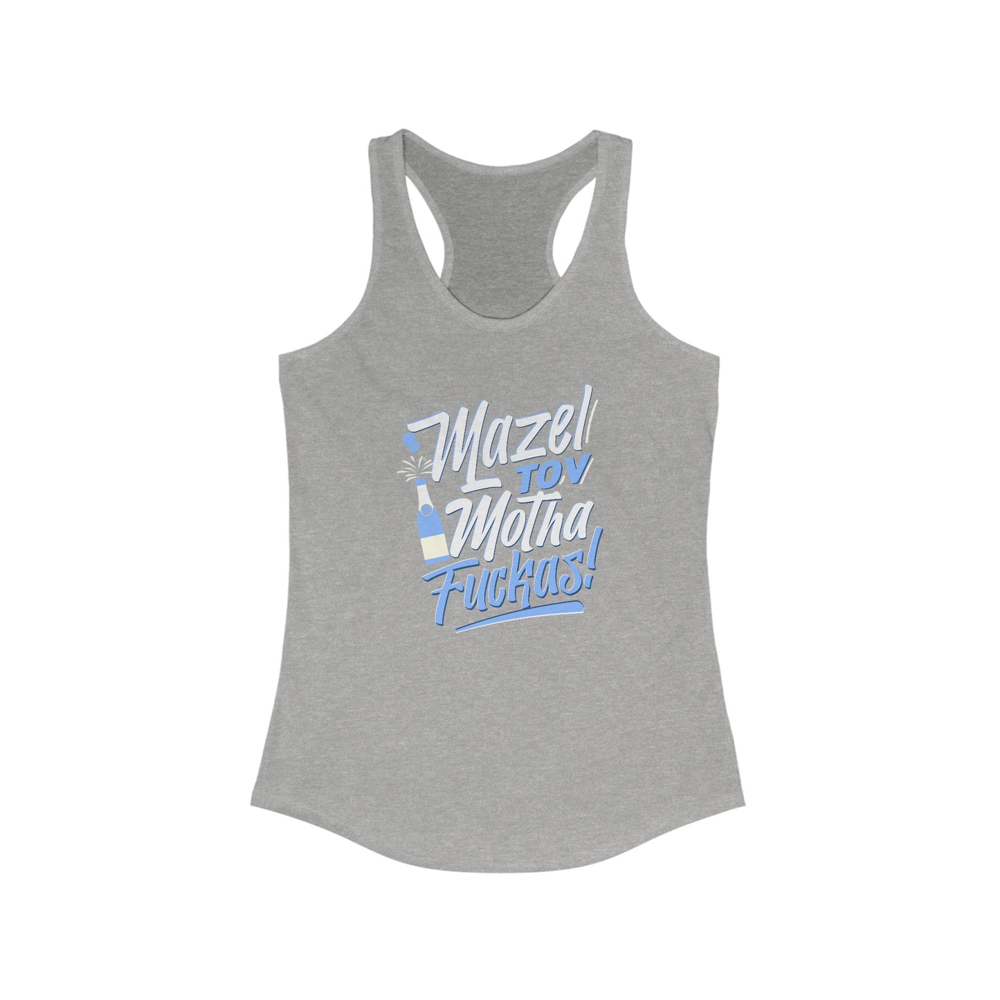 "Mazel Tov Motha Fuckas" Women's Ideal Racerback Tank