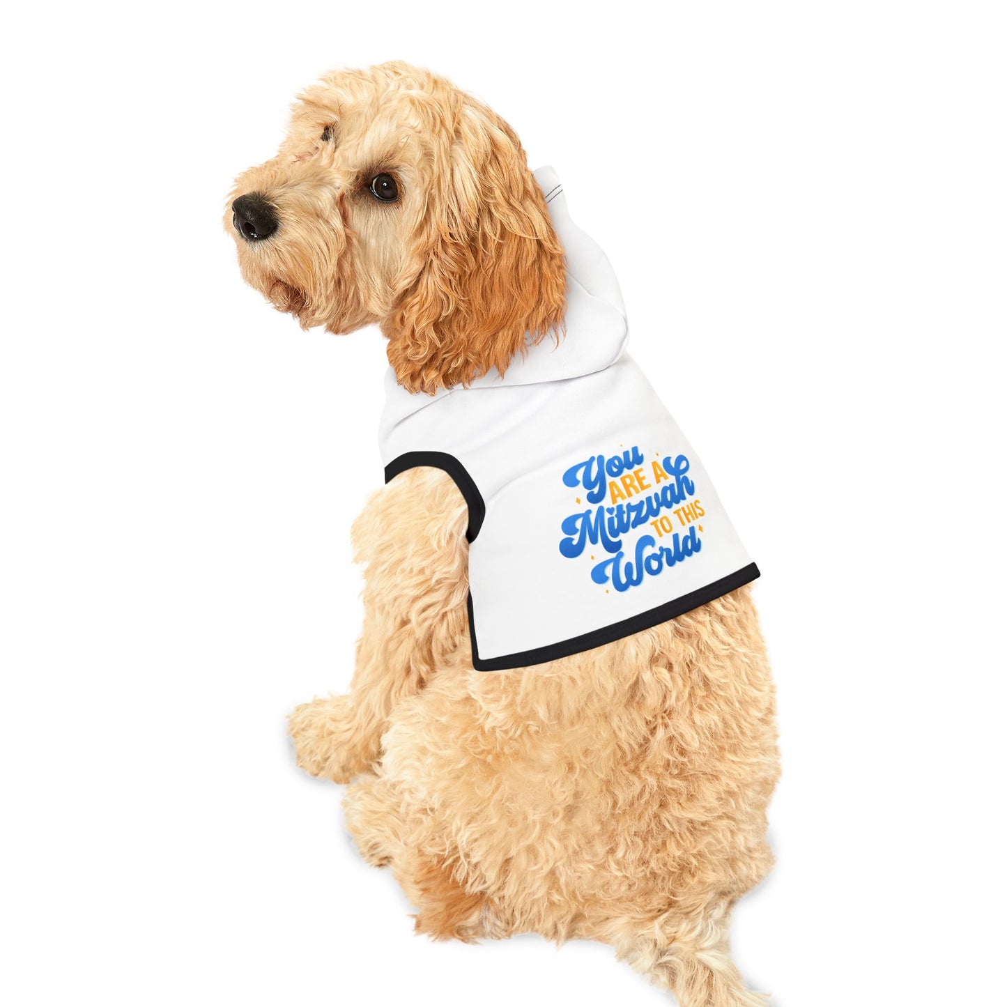 "YOU ARE A MITZVAH TO THIS WORLD" Pet Hoodie