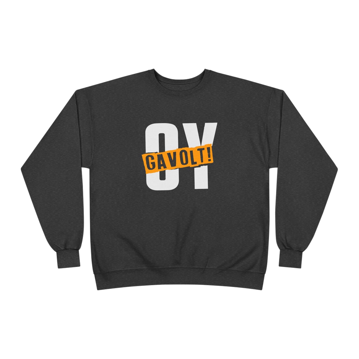 "OY GAVOLT" Unisex EcoSmart® Crewneck Sweatshirt