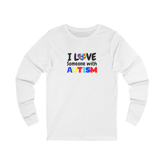 "I Love Someone With Autism" Autism Awareness Long Sleeve Tee