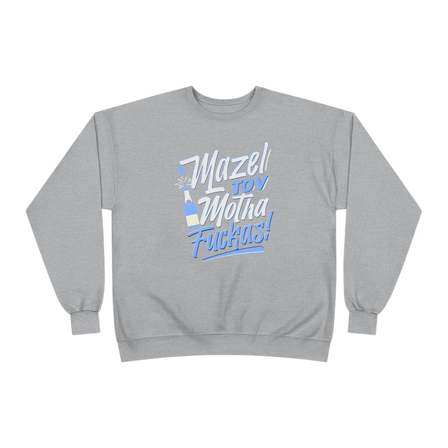 "Mazel Tov Motha Fuckas" Unisex EcoSmart® Crewneck Sweatshirt