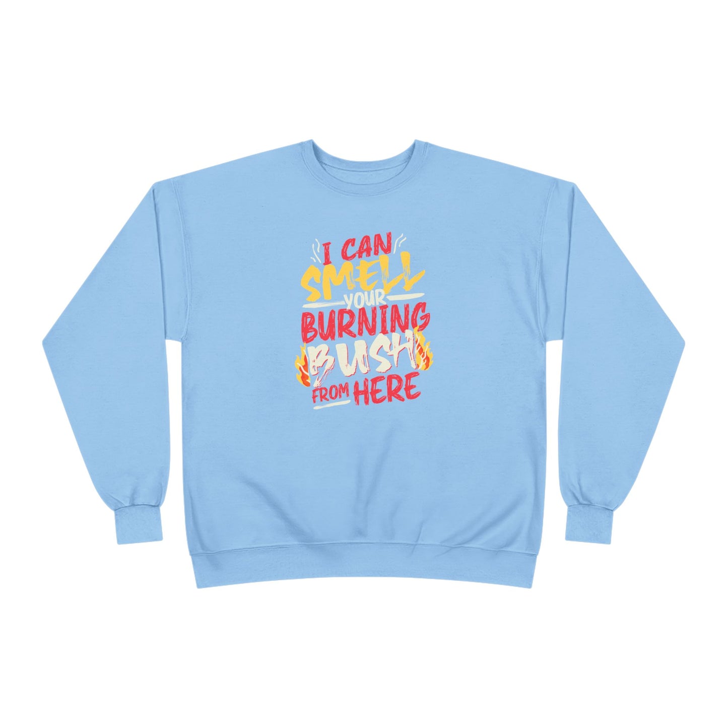 "I Can Smell Your Burning Bush" Unisex EcoSmart® Crewneck Sweatshirt