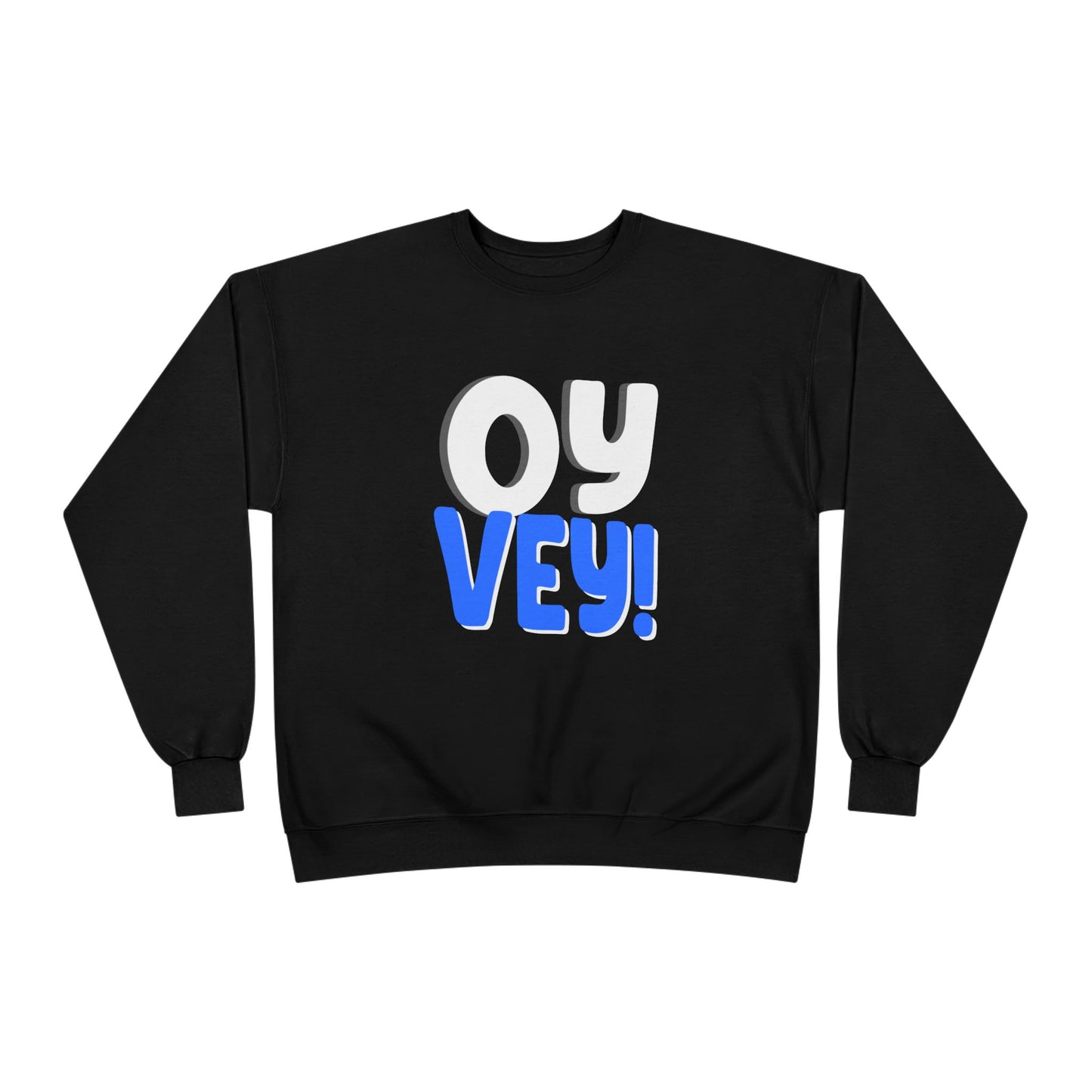 "OY VEY" Unisex EcoSmart® Crewneck Sweatshirt