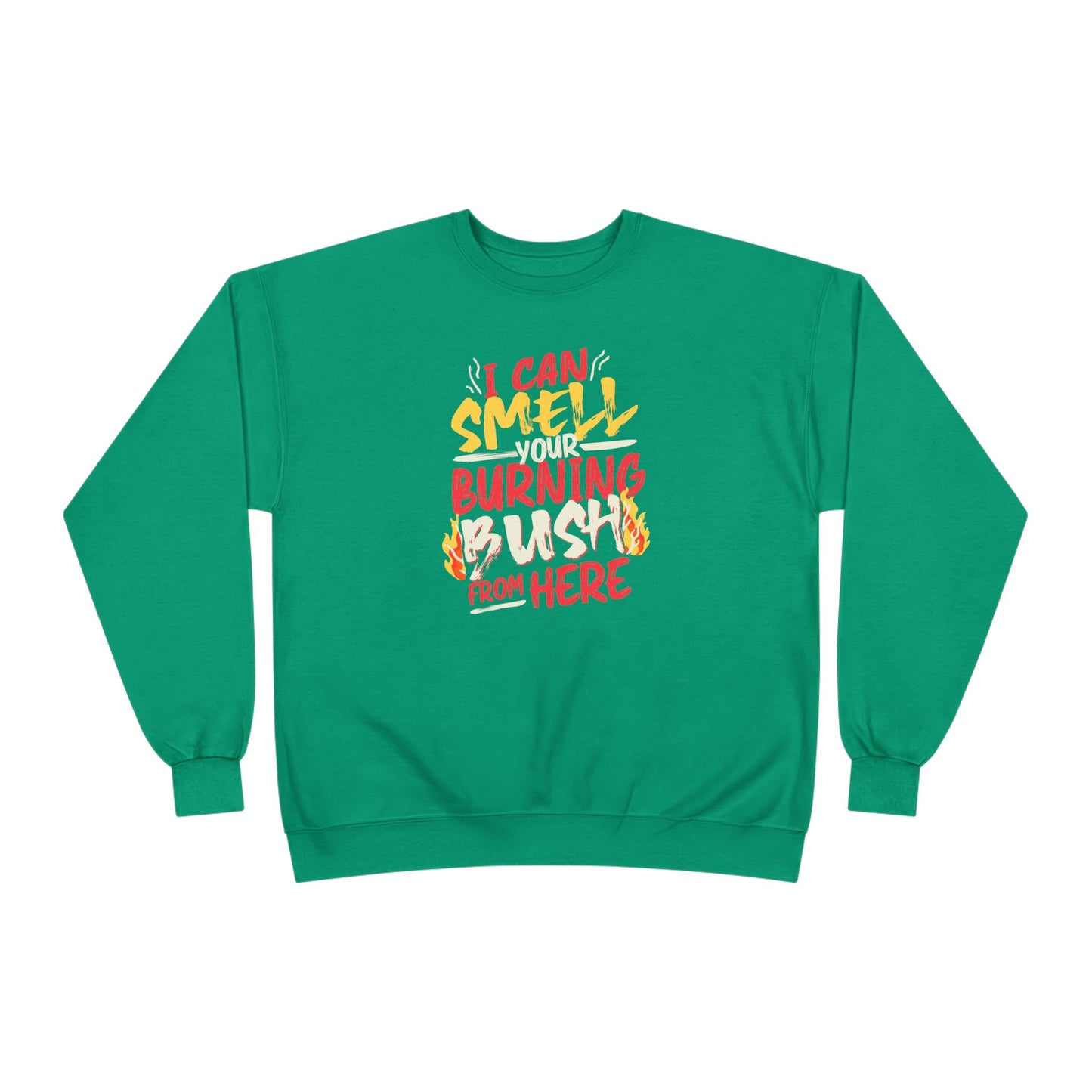 "I Can Smell Your Burning Bush" Unisex EcoSmart® Crewneck Sweatshirt